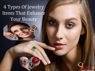 4 Types Of Jewelry Items That Enhance Your Beauty