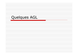 Quelques AGL
 