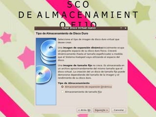 SCO
DE ALMACENAMIENT
      O FIJO
 