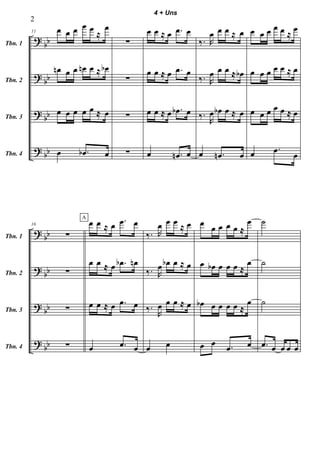 ?
?
?
?
bb
bb
bb
bb
Tbn. 1
Tbn. 2
Tbn. 3
Tbn. 4
11 œ œ œ œ œ
≈
œ
œn œ œ œn œ ≈ œb
œ œ œ œ œ ≈ œ
œ .œb œ
∑
∑
∑
∑
œ œ ≈ œ .œ œ
œ œ ≈ œ .œ œ
œ œ ≈ œ .œb œ
œ .œn œ
‰. R
œ œ œ ≈ œ
‰. R
œ œ œ ≈ œb
‰.
R
œ œb œ ≈ œ
œ .œn œ
œ œ œ œ œ ≈
œ
œ œ œ œ œ ≈ œ
œ œ œ œ œ ≈ œ
œ .œ œ
?
?
?
?
bb
bb
bb
bb
Tbn. 1
Tbn. 2
Tbn. 3
Tbn. 4
16
∑
∑
∑
∑
œ œ ≈ œ .œ œ
œ œ ≈ œ .œb œn
œ œ ≈ œ .œ œ
œ .œ œ
A
‰. R
œ œ œ ≈ œ
‰. R
œ œb œ ≈ œ
‰.
R
œ œ œ ≈ œ
œ œ
œ
œ œ œ œ ≈
œ
œ œb œ œ œ ≈
œ
œb œ œ œ œ ≈
œ
œ œ .œ œ
˙
˙
˙
.œ œ œ œ œ
2
4 + Uns
 