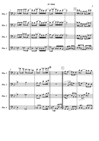 ?
?
?
?
bb
bb
bb
bb
Tbn. 1
Tbn. 2
Tbn. 3
Tbn. 4
21
œ œ œ œ œ œ
œ œ œ œ œ œ
œ œ œ œb œ œb
œn .œb œ
œ œ œb œ œ œ œ
œ œ œ œ œ œ œb
œ œb œb œ œ œ œ
.œ œb œ œ œ œb
.œ œb œ œ œ œ
.œ œ œ œ œb œn
.œ œ œ œ œ œb
.œ
œb œ œ œ œ
˙
˙
˙
œœœœœœ
œ œ≈ œ œ≈ œ œ
œb œ≈ œb œ≈ œb œ
œ œ≈ œ œ≈
œb œ
œ œ≈ œb œ≈ œb œ
B
?
?
?
?
bb
bb
bb
bb
..
..
..
..
Tbn. 1
Tbn. 2
Tbn. 3
Tbn. 4
26
≈
œb œb œ œA œb
œ œ
œ œb
œ œb
œ œ œb œn œ
œ œ
œ œ œ
œ œ œ œ œ
œb œ œ œ œ
ﬁ
∑
∑
∑
≈œ
œœœ œ
œ .œ œ œ œ
‰ œ œ œ .œ3
œ .œn œ œ œ
œ .œ œ œ œ
C
œ .œ œ œ œ
œb .œ œ œ œ
‰ œ œ œ .œ
3
œ .œ œ œ œ
3
4 + Uns
 