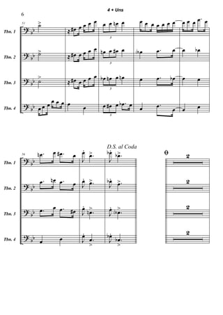 ?
?
?
?
bb
bb
bb
bb
Tbn. 1
Tbn. 2
Tbn. 3
Tbn. 4
51
˙>
˙>
˙>
œ œ œ œ œ œ
≈ œ# œ œ œ œ
≈ œ# œ œ œ œ
≈ œ# œ œ œ œ
œ œ
œ œ œn œ
3
œn œ œ# œ
3
œb œn œ œn
3
œ œ# œ .œb œ
3
œ œ œ œ œ œ œ
œA .œ œ
œ .œ œb
œ .œ
œ
œ œ œ .œ œ
œ œb
œ œ
œ œ
?
?
?
?
bb
bb
bb
bb
Tbn. 1
Tbn. 2
Tbn. 3
Tbn. 4
56 .œn œ .œ# œ
.œ œn .œ œ
.œ œ .œ œ#
œ œ
J
œ.
.œ>
J
œ.
.œ>
J
œ.
.œn>
J
œ.
.œ
>
D.S. al Coda
J
œb .
.œb>
J
œb .
.œ>
J
œ.
.œA>
J
œb .
.œb
>
ﬁ 2
2
2
2
6
4 + Uns
 