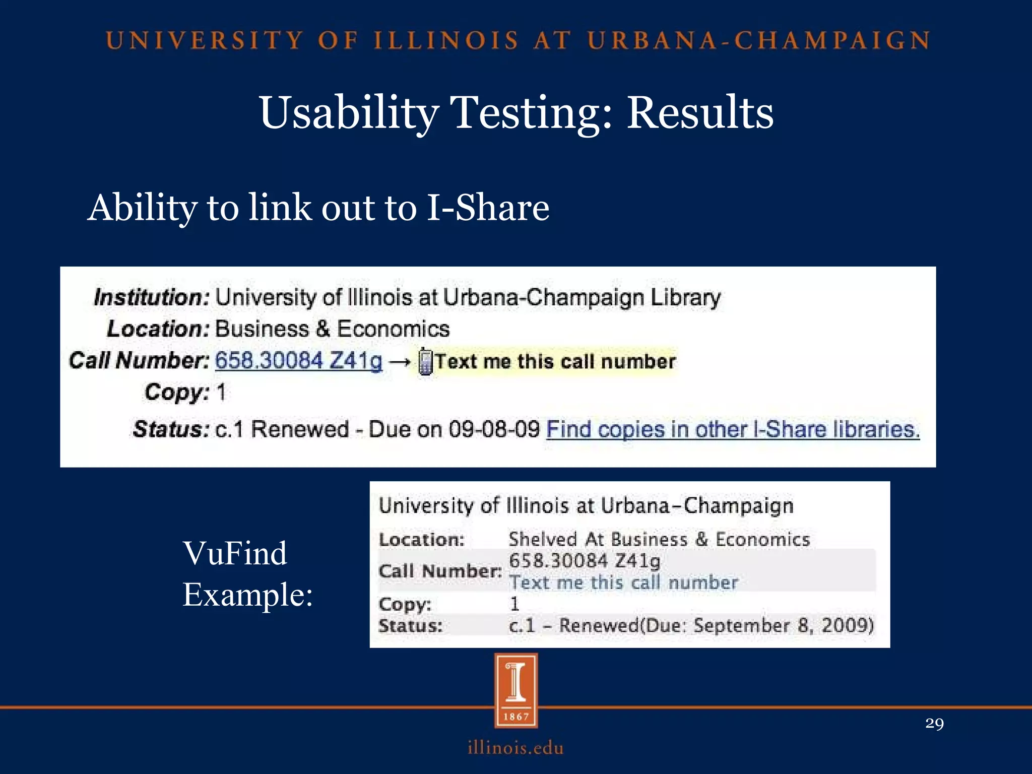Usability Testing: Results Ability to link out to I-Share VuFind Example: 