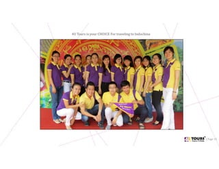 | Page 15
4U Tours is your CHOICE For traveling to Indochina
 