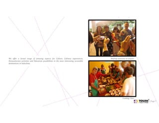 | Page 7
We offer a broad range of amazing aspects for Culture, Culinary experiences,
Humanitarian activities and Education possibilities in the most interesting accessible
destinations in Indochina.
Warmly welcome at airport
Cooking Class
 