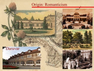 Origin: Romanticism Daruvar 