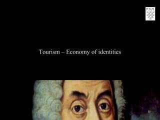  Tourism – Economy of identities 
