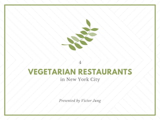 4 Vegetarian Restaurants in NYC