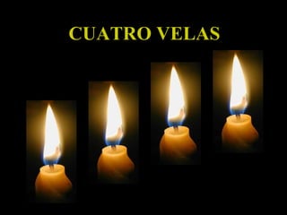 CUATRO VELAS 