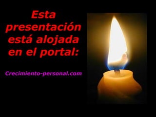 Esta presentación está alojada en el portal: Crecimiento - personal.com 
