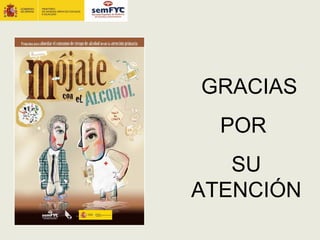 GRACIAS
  POR
   SU
ATENCIÓN
 