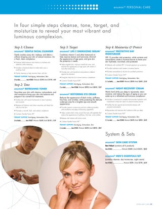 enummi®
PERSONAL CARE
WWW.4LIFE.COM [17]
In four simple steps cleanse, tone, target, and
moisturize to reveal your most vibrant and
luminous complexion.
Step 1: Cleanse
enummi®
GENTLE FACIAL CLEANSER
Gently washes away dirt, makeup, and debris—
without stripping your skin of natural moisture—for
a fresh, clean complexion.
•	Features herbal extracts and vitamins to hydrate and
replenish while cleansing
•	Includes a botanical blend to make daily care a
soothing ritual
•	Gently cleanses to help maintain fresh, soft skin
PRIMARY SUPPORT: Anti-Aging, Antioxidant, Skin
(4 oz tube)...................Item #25025 Wholesale: $12.95 | Retail: $17.95 | 8LP
Step 2: Tone
enummi®
REFRESHING TONER
Nourishes your skin with vitamins, antioxidants, and
vital moisture to bring your skin into balance and
prepare it for nutrient-rich treatments.
•	Fortifies skin with natural humectants to retain hydration
and moisture
•	Restores pH balance and clears impurities and dead skin
cells from the skin
•	Promotes a smooth, fresh, and radiant complexion
•	Contains Transfer Factor XF®
PRIMARY SUPPORT: Anti-Aging, Antioxidant, Skin
(4 oz bottle)...............Item #25027 Wholesale: $16.95 | Retail: $21.95 | 12LP
Step 3: Target
enummi®
LIFE C ENERGIZING SERUM™
Combines vitamin C and other botanicals to
help improve texture and luminosity, diminish
the appearance of age spots, and give skin
the protection it needs.
•	Helps brighten skin, improve overall skin tone, and
diminish the appearance of age spots with vitamin C
and other botanicals
•	Provides skin with beneficial antioxidants to defend
against the elements
•	Energizes tired skin for a more luminous complexion
•	Contains Transfer Factor E-XF™
PRIMARY SUPPORT: Anti-Aging, Antioxidant, Skin
(1 oz tube).................Item #25060 Wholesale: $29.95 | Retail: $34.95 | 25LP
enummi®
RESTORING EYE CREAM
Reduces the appearance of dark circles, puffiness,
fine lines, and wrinkles, while protecting the delicate
under-eye area for a brighter eye and smooth
appearance.
•	Provides superior moisturizing and skin softening benefits
with emollients and deep moisturizing ingredients
•	Helps combat dark circles around the eyes with peptides that
reduce the appearance of puffiness, fine lines, and wrinkles
•	Restores vital nutrients with amino acids
•	Contains Transfer Factor E-XF™
PRIMARY SUPPORT: Anti-Aging, Antioxidant, Skin
(.5 oz tube)................Item #25035 Wholesale: $34.95 | Retail: $39.95 | 30LP
Step 4: Moisturize & Protect
enummi®
PROTECTIVE DAY
MOISTURIZER
SPF 15 provides vital protection, while nutrients and
antioxidants create a moisture barrier to leave your
skin hydrated, nourished, and protected.
•	Defends with certified SPF 15 broad spectrum sun protection
•	Provides hydration and creates a moisture barrier
•	Provides antioxidants to the skin for excellent protection
•	Contains Transfer Factor E-XF™
PRIMARY SUPPORT: Anti-Aging, Antioxidant, Skin
(1.7 oz bottle)............Item #25029 Wholesale: $29.95 | Retail: $34.95 | 25LP
enummi®
NIGHT RECOVERY CREAM
Works hard while you sleep to rejuvenate, retain
moisture, and reduce the signs of aging so you can
wake up to a refreshed and luminous complexion.
•	Includes a moisture-rich complex that provides hydration and
humectants to help skin retain its natural moisture barrier
•	Fortifies the skin against environmental stresses with
powerful antioxidants
•	Rejuvenates and improves skin’s radiance while you sleep
•	Contains Transfer Factor E-XF™
PRIMARY SUPPORT: Anti-Aging, Antioxidant, Skin
(1.7 oz tube) .............Item #25048 Wholesale: $34.95 | Retail: $39.95 | 30LP
System & Sets
enummi®
SKIN CARE SYSTEM
Best Value! (contains all 6 products)
Item #25062............................ Wholesale: $150.95 | Retail: $155.95 | 130LP
enummi®
MEN’S ESSENTIALS SET
(contains cleanser, day moisturizer, night cream)
Item #25063................................. Wholesale: $72.95 | Retail: $77.95 | 63LP
 