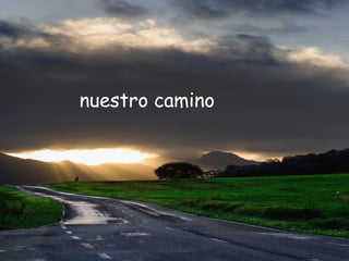 nuestro camino
 