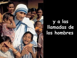 y a las
llamadas de
los hombres
 
