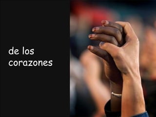 de los
corazones
 