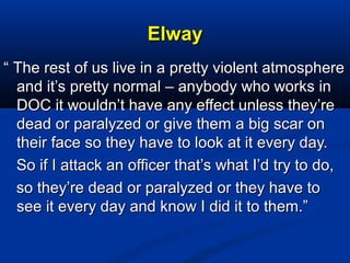 ElwayElway
““ The rest of us live in a pretty violent atmosphereThe rest of us live in a pretty violent atmosphere
and it’...