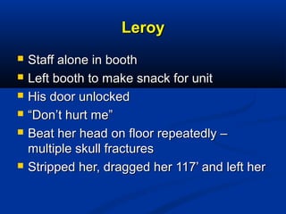 LeroyLeroy
 Staff alone in boothStaff alone in booth
 Left booth to make snack for unitLeft booth to make snack for unit...