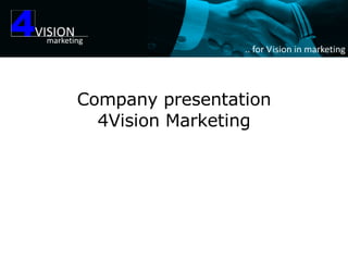 Company presentation 4Vision Marketing 