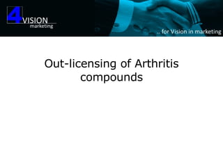 Out-licensing of Arthritis compounds 