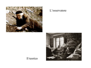 L’osservatore

Il teorico

 