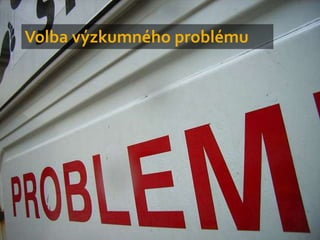 Volba ýܳného problému
 