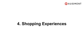 4. Shopping Experiences
 