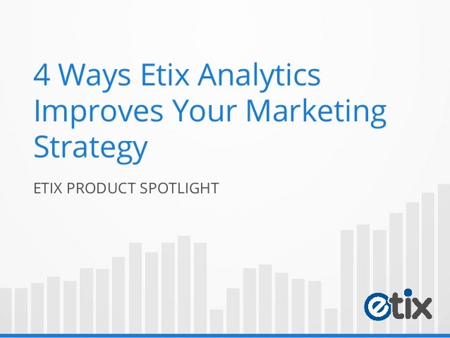 4 Ways Etix Analytics Improves Your Marketing Strategy