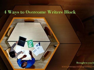 4 ways to overcome writers block