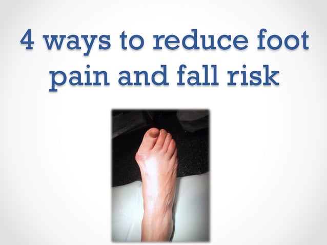 4 ways to reduce foot pain & fall risk | PDF