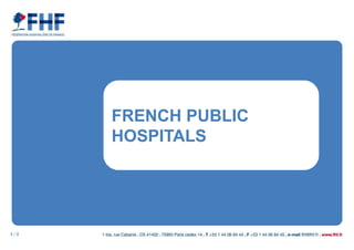 1 / 8
FRENCH PUBLIC
HOSPITALS
 