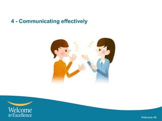 4 - Communicating effectively
Welcome All
 