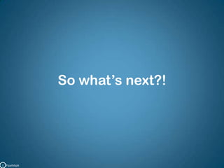 So what’s next?!C   PipalMajik