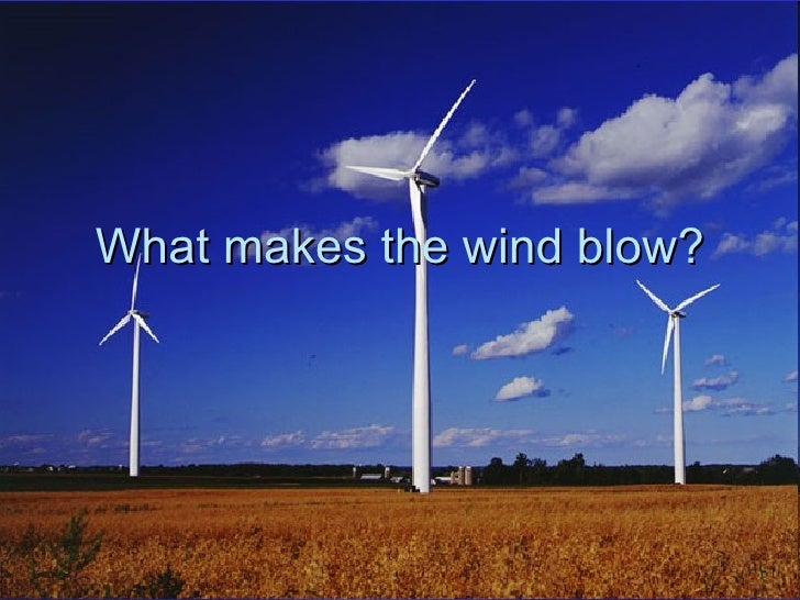 What Makes the Wind Blow