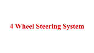 4 Wheel Steering System
 