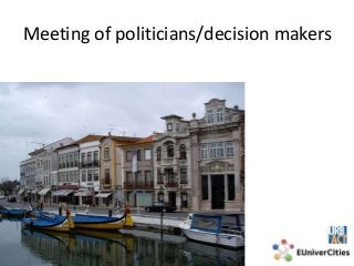 Meeting of politicians/decision makers

 
