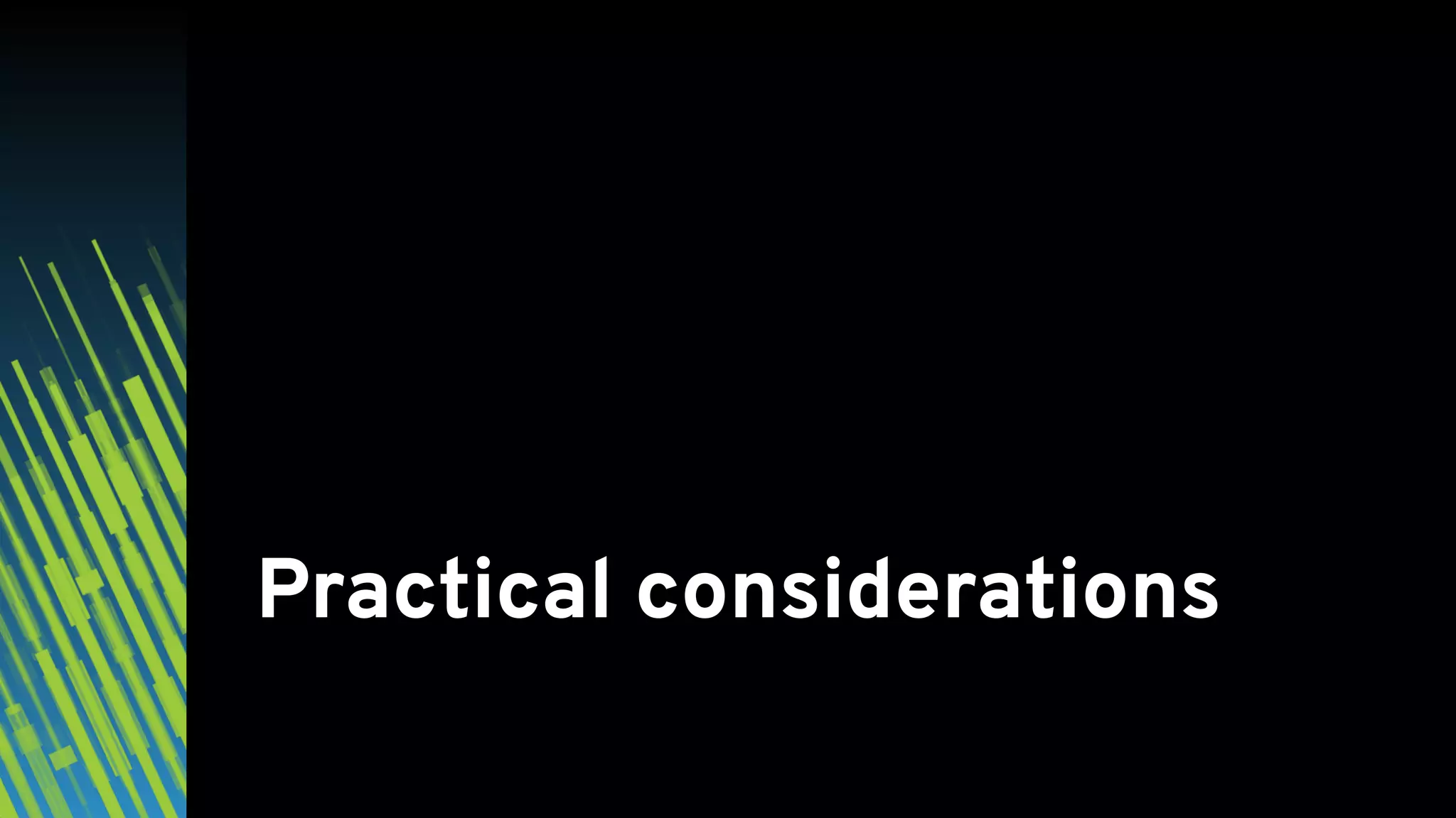 Practical considerations 
