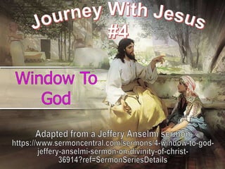 4 Window to God