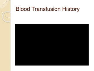 Blood Transfusion History
 