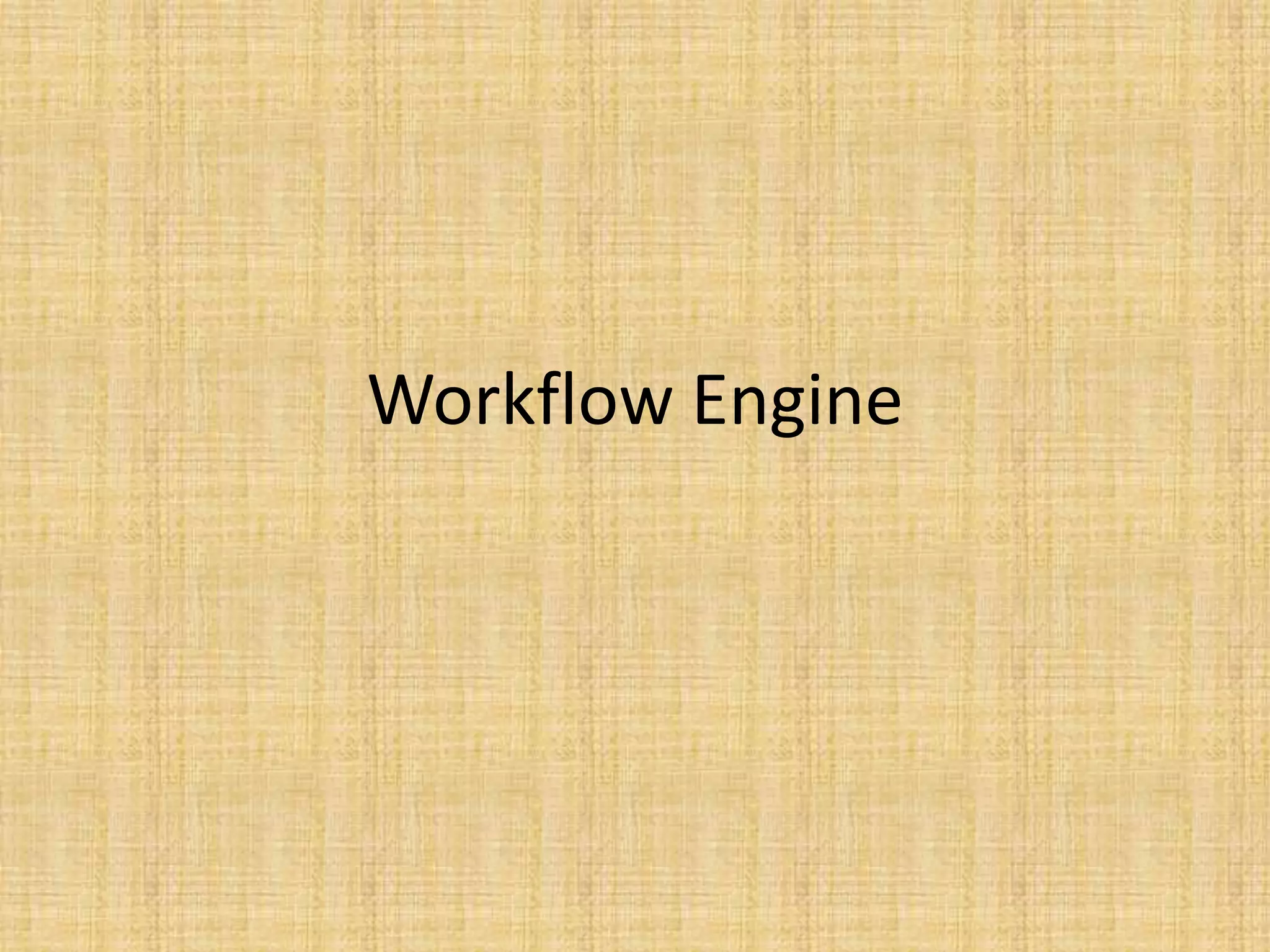 Workflow Engine
 