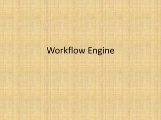 Workflow Engine
 