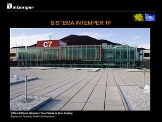 SISTEMA INTEMPER TF




Edificio Editorial Canarias 7 (Las Palmas de Gran Canaria)
Arquitectos: Fernando Portillo de Armenteras
 
