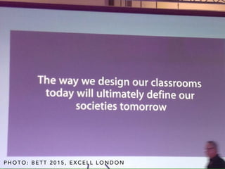 P H O T O : B E T T 2 0 1 5 , E X C E L L L O N D O N
 