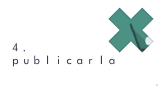 4.
publicarla
9