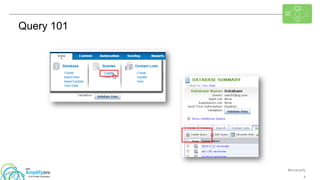 #ibmamplify
© 2015 IBM Corporation 8
Query 101
 