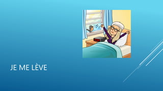 JE ME LÈVE
 