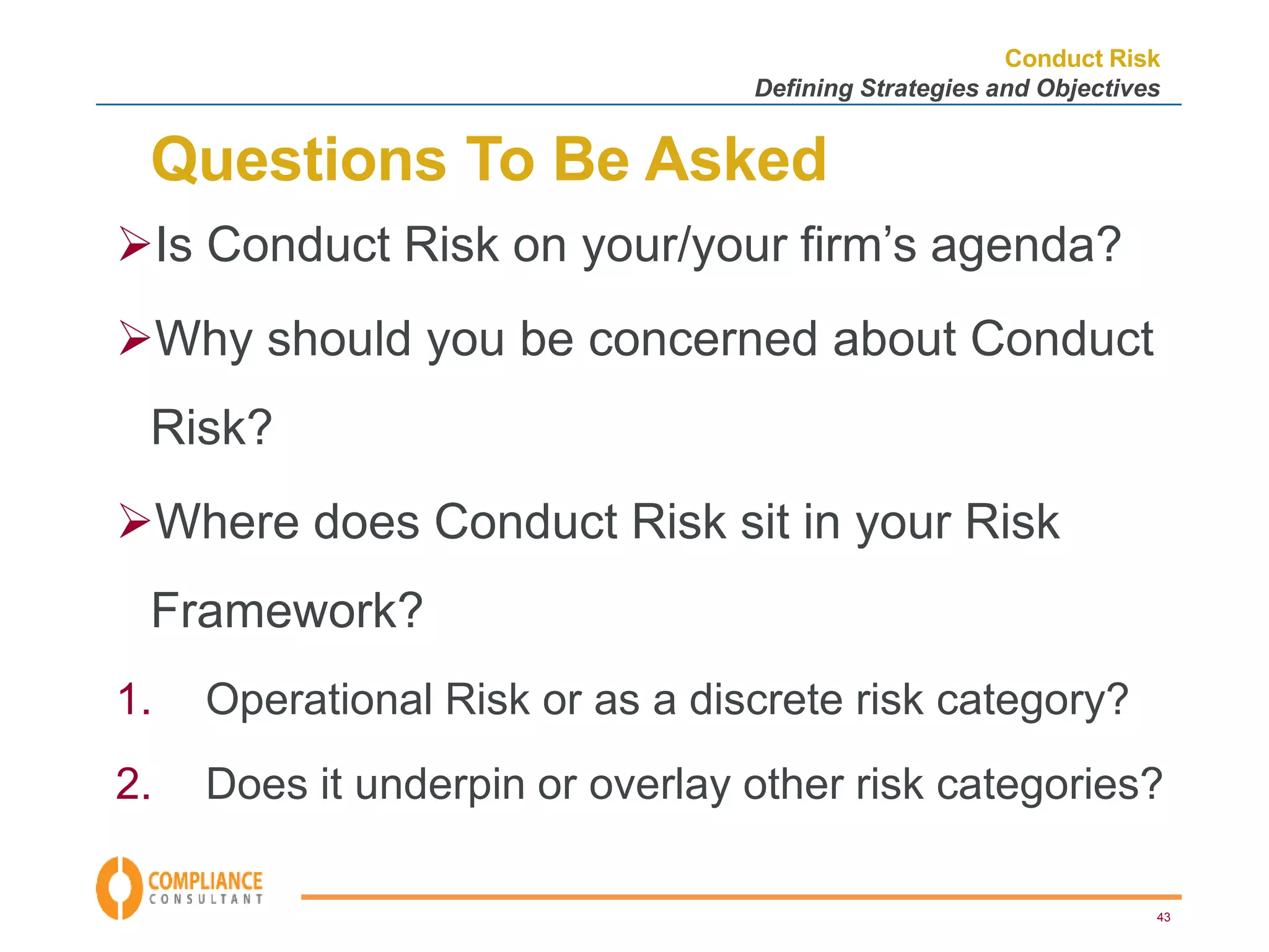 Conduct Risk. Assessing risk and identifying cultural drivers for clear ...