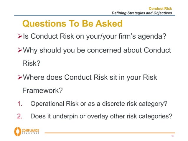 Conduct Risk. Assessing risk and identifying cultural drivers for clear ...