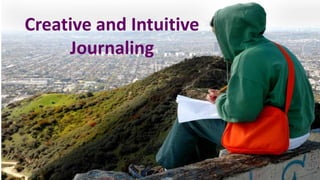 Creative and Intuitive
Journaling
 