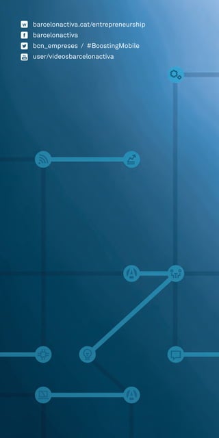barcelonactiva.cat/entrepreneurship
barcelonactiva
bcn_empreses / #BoostingMobile
user/videosbarcelonactiva
 