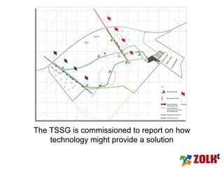 The TSSG is commissioned to report on how
    technology might provide a solution
 